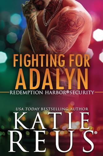 Fighting for Adalyn (Redemption Harbor Security, Band 3) von Katie Reus K R Press LLC
