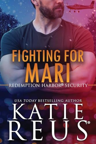 Fighting for Mari (Redemption Harbor Security, Band 6) von Katie Reus K R Press LLC
