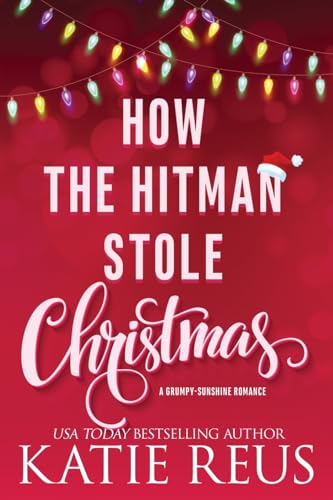 How the Hitman Stole Christmas von Katie Reus K R Press LLC