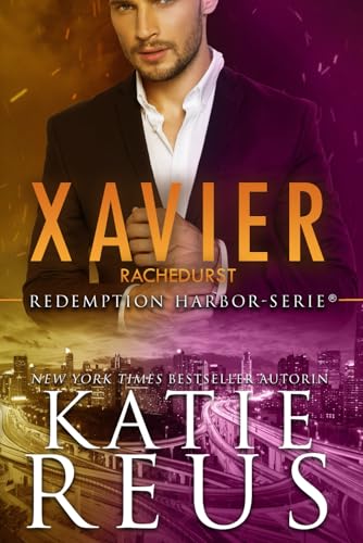 Xavier: Rachedurst (Redemption Harbor-Serie, Band 7) von KR Press, LLC