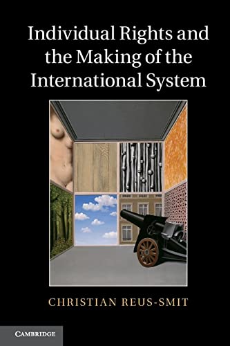 Individual Rights and the Making of the International System von Cambridge University Press