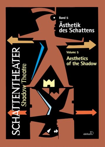 Schattentheater /Shadow Theatre: Ästhetik des Schattens / Aesthetics of the shadow von Einhorn-Vlg