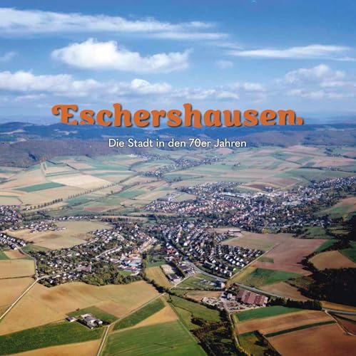 Eschershausen: Die Stadt in den 70er Jahren von Mitzkat, Jörg