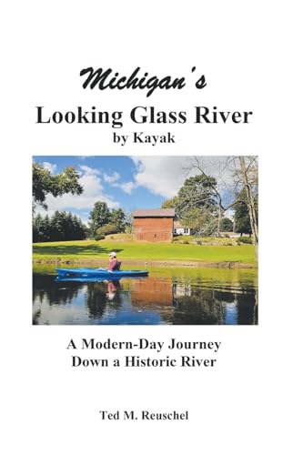 Michigan's Looking Glass River: A Modern-Day Journey Down a Historical River von Schuler Books
