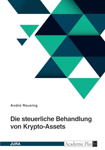 Die steuerliche Behandlung von Krypto-Assets von GRIN Verlag