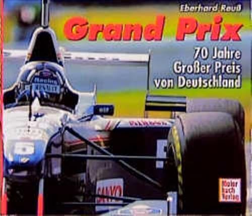 Grand Prix. 70 Jahre Großer Preis von Deutschland.: 70 Jahre Grosser Preis von Deutschland