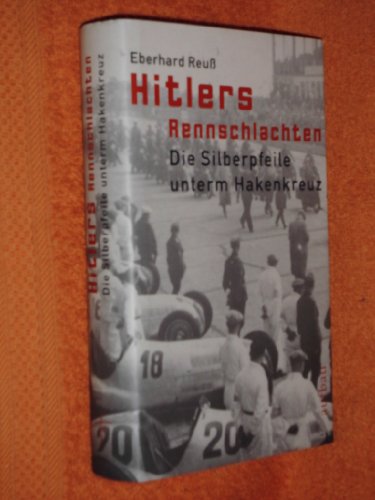 Hitlers Rennschlachten: Die Silberpfeile unterm Hakenkreuz (Aufbau-Sachbuch)