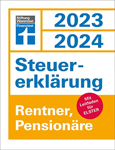 Steuererklärung 2023/2024 für Rentner und Pensionäre - Steuern sparen leicht gemacht, mit praktischen Beispielen und Steuertipps: Mit Leitfaden für Elster von Stiftung Warentest