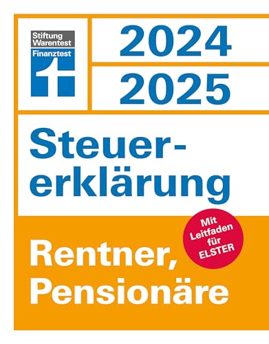 Steuererklärung 2024/2025 - Rentner, Pensionäre - Steuern sparen leicht gemacht, Einkommensteuer mit Steuertipps, geeignet für Anfänger: Mit Leitfaden für Elster von Stiftung Warentest