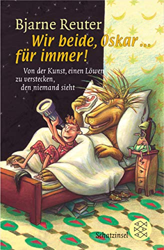 Wir beide, Oskar... für immer!: Von der Kunst, einen Löwen zu verstecken, den niemand sieht (Fischer Schatzinsel) von Fischer Sauerländer