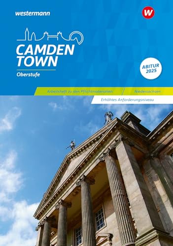 Camden Town Oberstufe - Ausgabe für die Sekundarstufe II: Arbeitsheft zu den Pflichtmaterialien Abitur 2025 Erhöhtes Anforderungsniveau: Ausgabe für die Sekundarstufe 2 von Westermann Schulbuchverlag