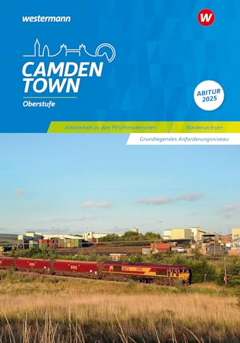 Camden Town Oberstufe - Ausgabe für die Sekundarstufe II: Arbeitsheft zu den Pflichtmaterialien Abitur 2025 Grundlegendes Anforderungsniveau: Ausgabe für die Sekundarstufe 2 von Westermann Schulbuchverlag