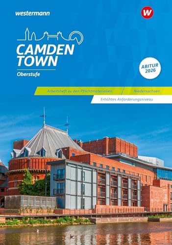 Camden Town Oberstufe - Ausgabe für die Sekundarstufe II: Arbeitsheft zu den Pflichtmaterialien Abitur 2026 Erhöhtes Anforderungsniveau von Westermann Schulbuchverlag