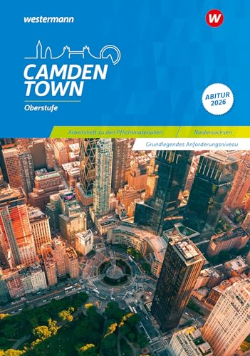 Camden Town Oberstufe - Ausgabe für die Sekundarstufe II: Arbeitsheft zu den Pflichtmaterialien Abitur 2026 Grundlegendes Anforderungsniveau: Ausgabe für die Sekundarstufe 2 von Westermann Schulbuchverlag