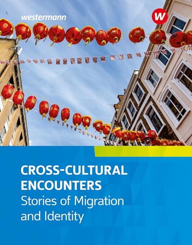 Camden Town Oberstufe - Ausgabe für die Sekundarstufe II: Cross-Cultural Encounters: Stories of Migration and Identity: Stories of Migration and ... Encounters - Ausgabe für die Sekundarstufe 2 von Westermann Schulbuchverlag