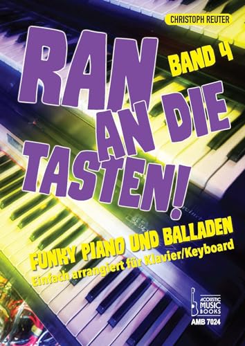 Ran an die Tasten. Band 4: Funky Piano und Balladen. Einfach arrangiert für Klavier/Keyboard. von Acoustic Music Books