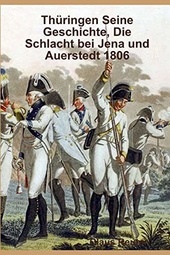 Thüringen Seine Geschichte, Die Schlacht bei Jena und Auerstedt 1806