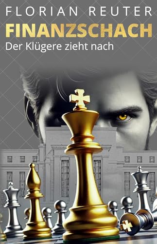 Finanzschach: Der Klügere zieht nach Finanzschach: Der Klügere zieht nach von Rediroma-Verlag