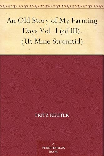 An Old Story of My Farming Days Vol. 1 (of 3) von Anson Street Press