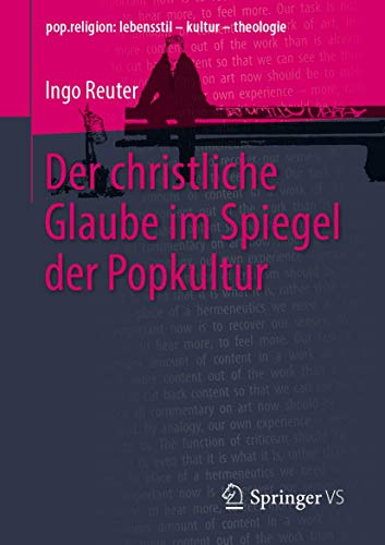 Der christliche Glaube im Spiegel der Popkultur (pop.religion: lebensstil – kultur – theologie)