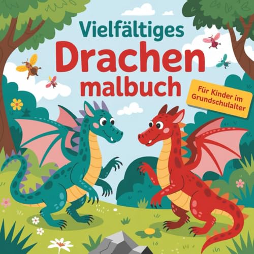 Vielfältiges Drachenmalbuch: 51 kreative Ausmalbilder für Kinder im Grundschulalter von Independently published