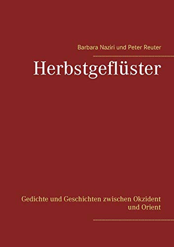 Herbstgeflüster: Gedichte und Geschichten zwischen Okzident und Orient von TWENTYSIX