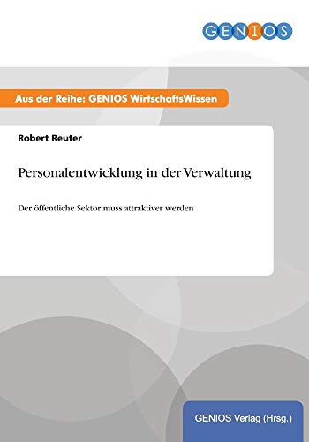Personalentwicklung in der Verwaltung: Der öffentliche Sektor muss attraktiver werden
