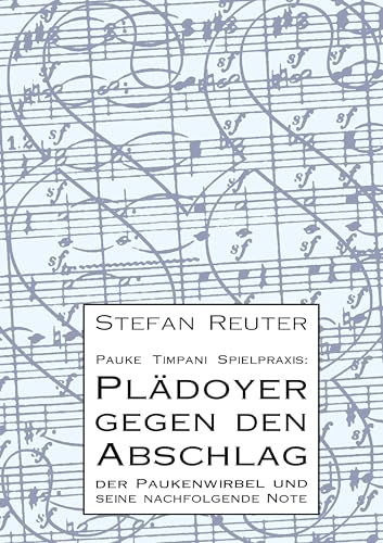 Pauke Timpani Spielpraxis: Plädoyer gegen den Abschlag: Der Paukenwirbel und seine nachfolgende Note Pauke Timpani Spielpraxis: Plädoyer gegen den Abschlag: Der Paukenwirbel und seine nachfolgende Note