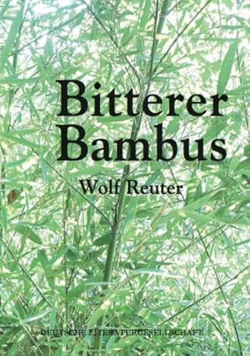 Bitterer Bambus Bitterer Bambus von Deutsche Literaturges.