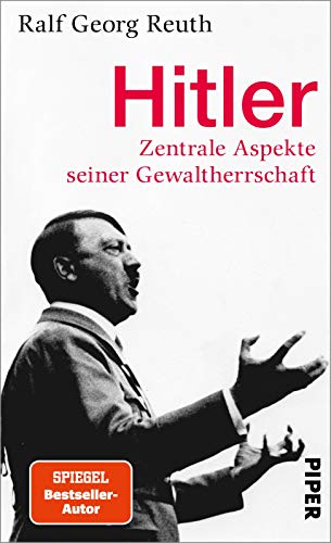 Hitler: Zentrale Aspekte seiner Gewaltherrschaft von PIPER