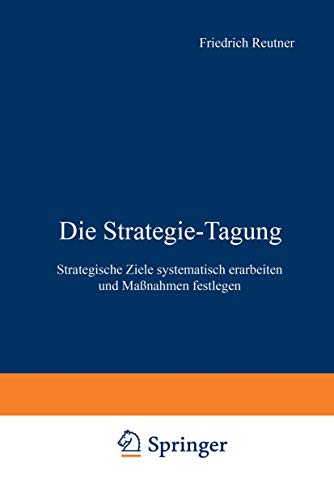 Die Strategie-Tagung: Strategische Ziele systematisch erarbeiten und Maßnahmen festlegen