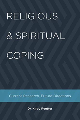 Religious & Spiritual Coping: Current Research, Future Directions von Independently published
