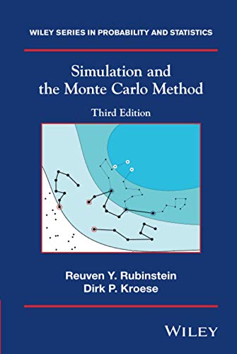 Simulation and the Monte Carlo Method, 3rd Edition (Wiley Series in Probability and Statistics)