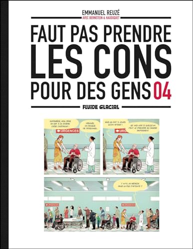 Faut pas prendre les cons pour des gens - tome 04 von FLUIDE GLACIAL