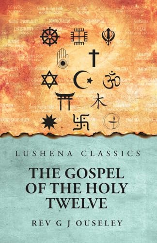 The Gospel of the Holy Twelve von Lushena Books