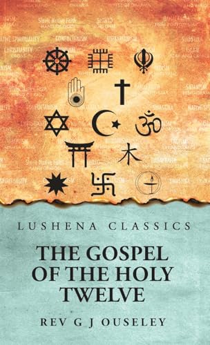 The Gospel of the Holy Twelve von Lushena Books