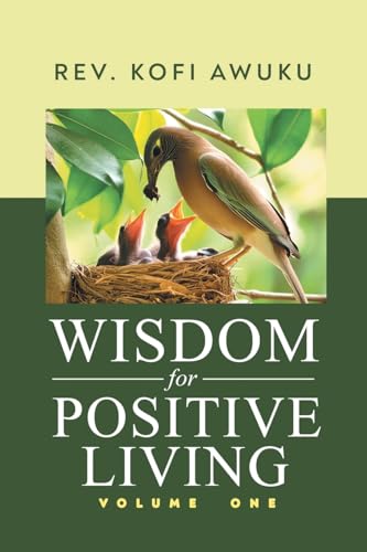 Wisdom for Positive Living Volume One Wisdom for Positive Living Volume One von Aspire Publishing Hub, LLC