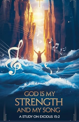 God Is My Strength and My Song (Bible Study Guides, Band 12) von Faithful Reflections