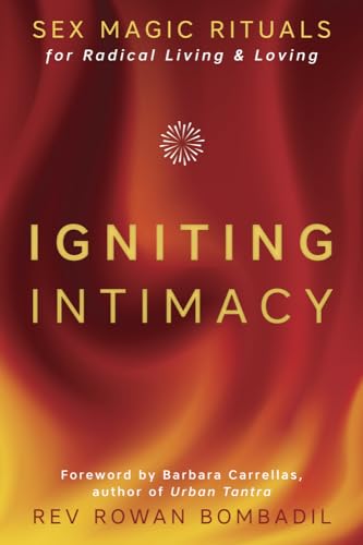 Igniting Intimacy: Sex Magic Rituals for Radical Living & Loving von Llewellyn Publications