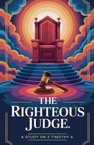 The Righteous Judge (Bible Study Guides, Band 9) von Faithful Reflections