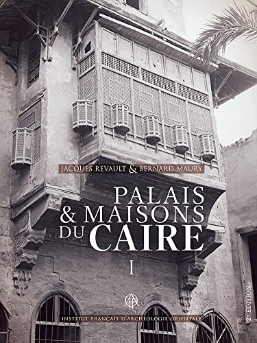 Palais et Maisons du Caire: Du XIV Au XVIII Siecle (1) (MIFAO, 139, Band 1) von Ifao