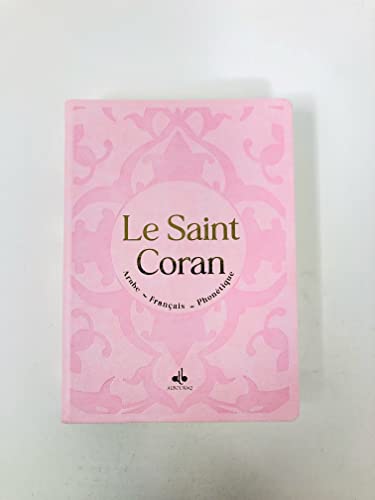 Saint Coran Phonetique (13 X 17 Cm) - (Ar-Fr-Ph) - Couverture Daim Rose Clair von Editions Albouraq