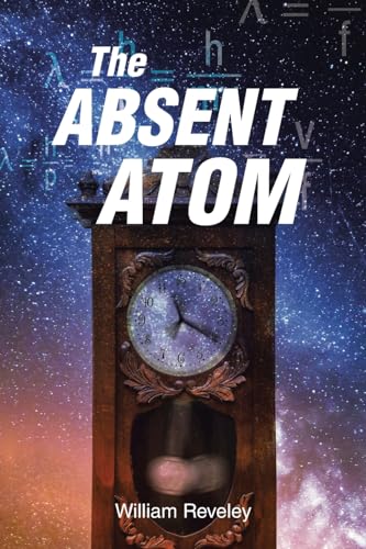 The Absent Atom von Christian Faith Publishing