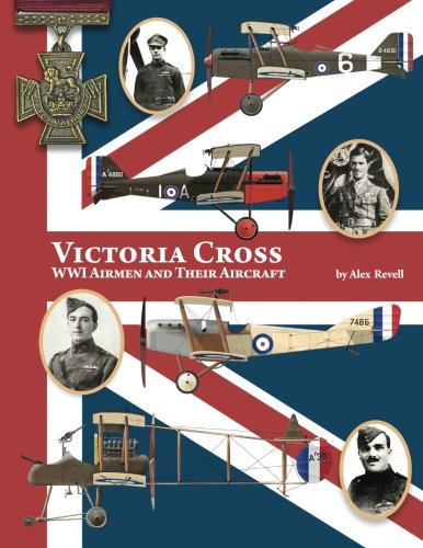 Victoria Cross: WWI Airmen and Their Aircraft von Aeronaut Books