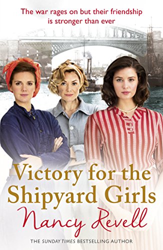 Victory for the Shipyard Girls: Shipyard Girls 5 (The Shipyard Girls Series, 5)