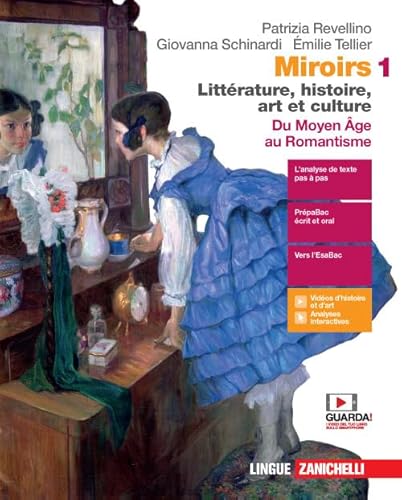 Miroirs. Littérature, histoire, art et culture. Con Fiches. Per le Scuole superiori. Con e-book. Con espansione online. Du moyen âge au Romantisme (Vol. 1)