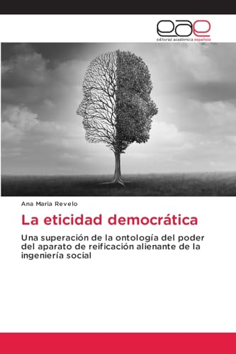 La eticidad democrática: Una superación de la ontología del poder del aparato de reificación alienante de la ingeniería social