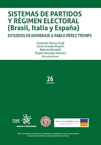 Sistemas de partidos y régimen electoral (Brasil, Italia y España) Estudios en homenaje a Pablo Pérez Tremps (Derecho comparado) von Editorial Tirant lo Blanch