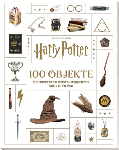 Aus den Filmen zu Harry Potter: 100 Objekte: Die unvergesslichsten Requisiten aus den Filmen: Cover mit Folienprägung Aus den Filmen zu Harry Potter: 100 Objekte: Die unvergesslichsten Requisiten aus den Filmen: Cover mit Folienprägung