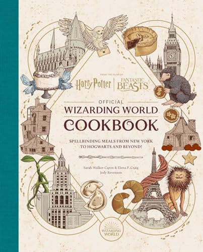 Harry Potter and Fantastic Beasts: Official Wizarding World Cookbook: Spellbinding Meals From New York to Hogwarts and Beyond! Harry Potter and Fantastic Beasts: Official Wizarding World Cookbook: Spellbinding Meals From New York to Hogwarts and Beyond!